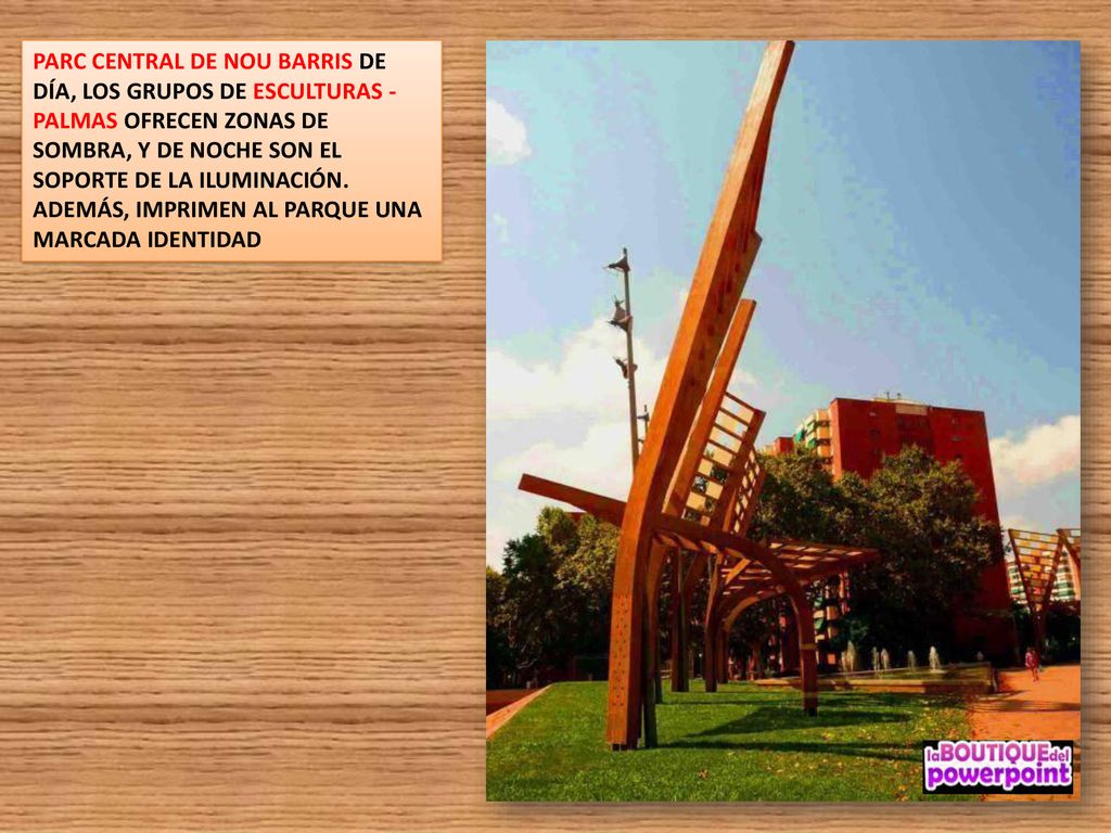 PARC CENTRAL DE NOU BARRIS DE DÍA, LOS GRUPOS DE ESCULTURAS - PALMAS OFRECEN ZONAS DE SOMBRA, Y DE NOCHE SON EL SOPORTE DE LA ILUMINACIÓN.