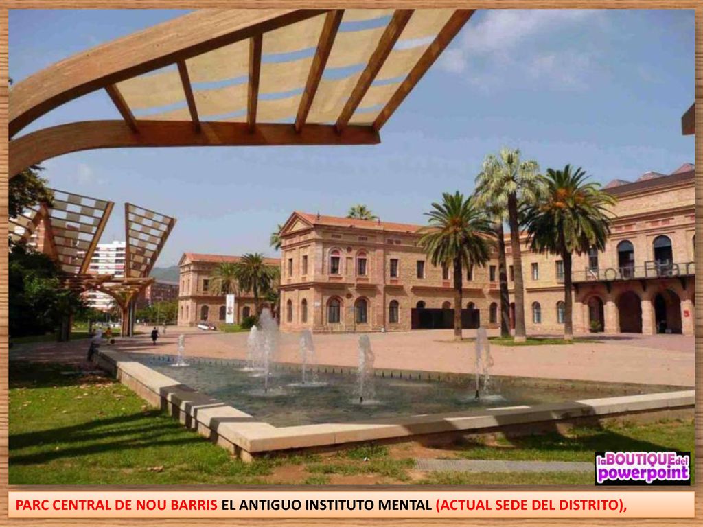 PARC CENTRAL DE NOU BARRIS EL ANTIGUO INSTITUTO MENTAL (ACTUAL SEDE DEL DISTRITO),