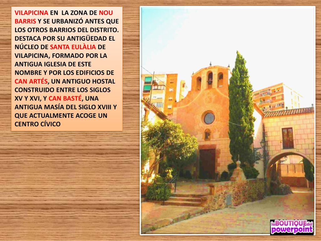VILAPICINA EN LA ZONA DE NOU BARRIS Y SE URBANIZÓ ANTES QUE LOS OTROS BARRIOS DEL DISTRITO.