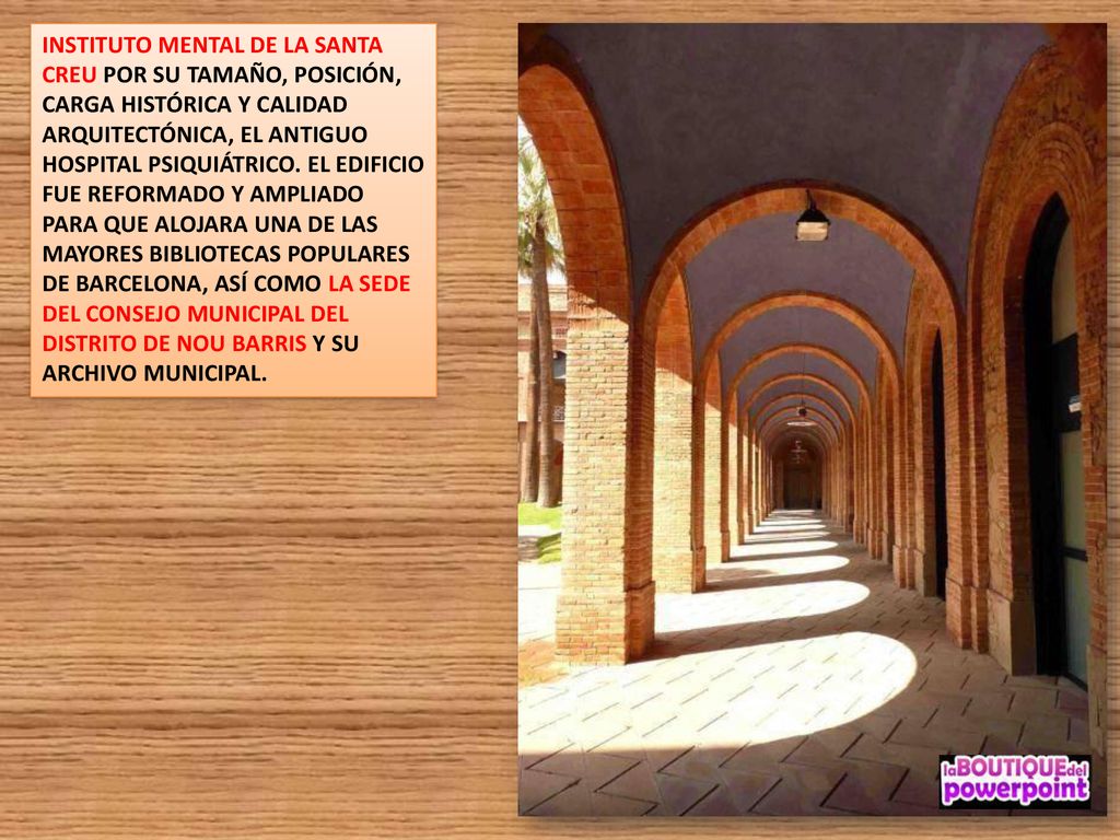 INSTITUTO MENTAL DE LA SANTA CREU POR SU TAMAÑO, POSICIÓN, CARGA HISTÓRICA Y CALIDAD ARQUITECTÓNICA, EL ANTIGUO HOSPITAL PSIQUIÁTRICO.