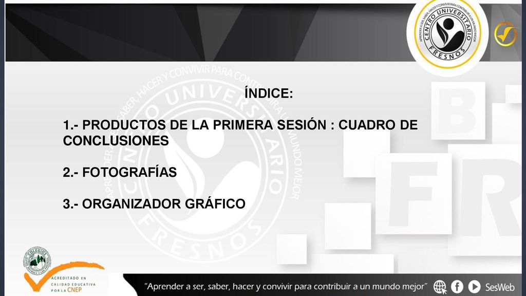 ÍNDICE: 1.- PRODUCTOS DE LA PRIMERA SESIÓN : CUADRO DE CONCLUSIONES.