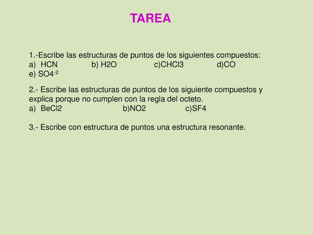 TAREA 1.-Escribe las estructuras de puntos de los siguientes compuestos: HCN b) H2O c)CHCl3 d)CO.
