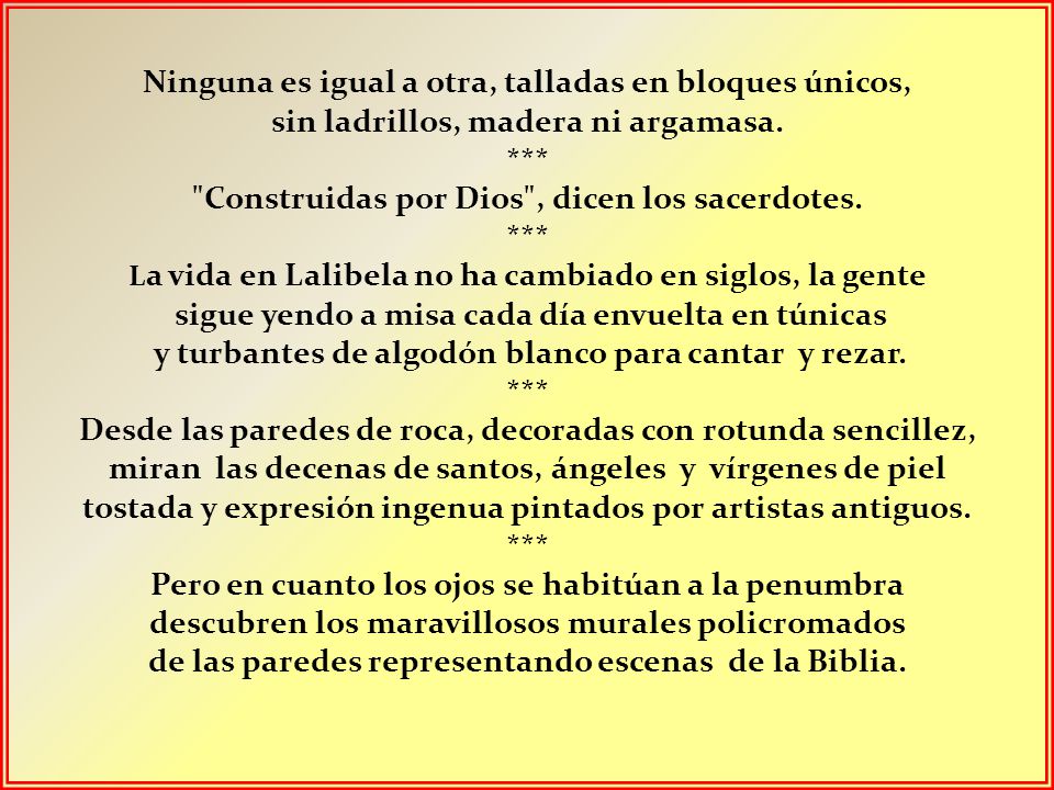 Ninguna es igual a otra, talladas en bloques únicos,