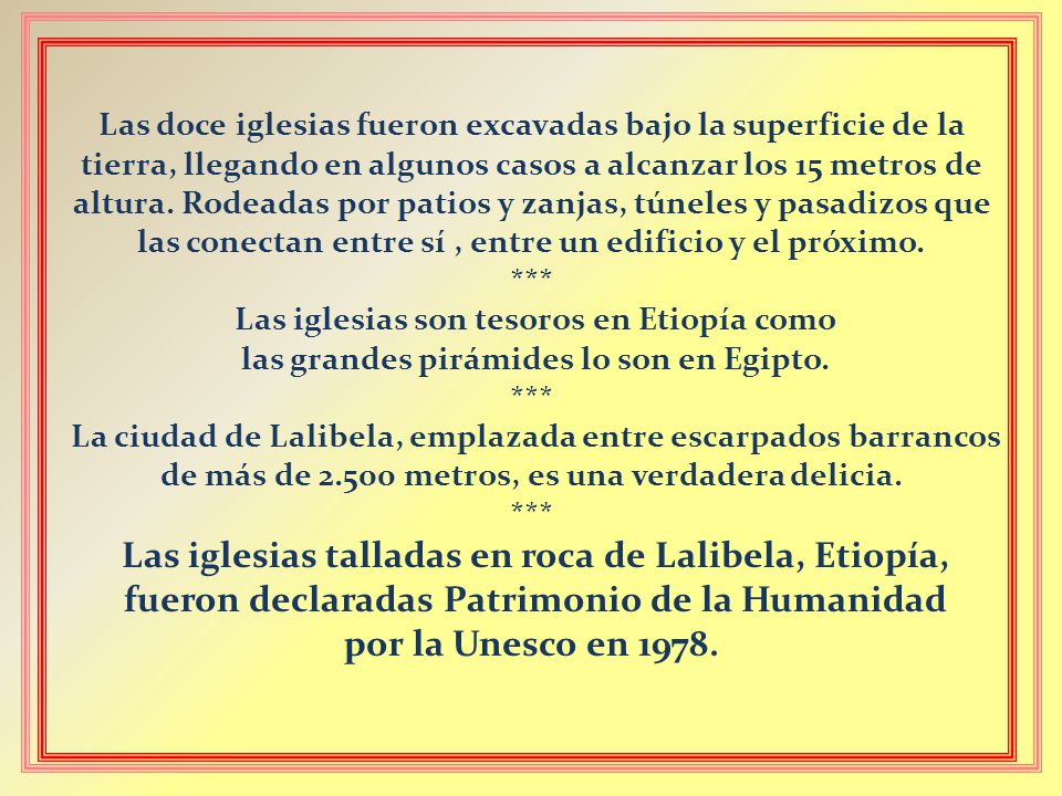 fueron declaradas Patrimonio de la Humanidad por la Unesco en 1978.