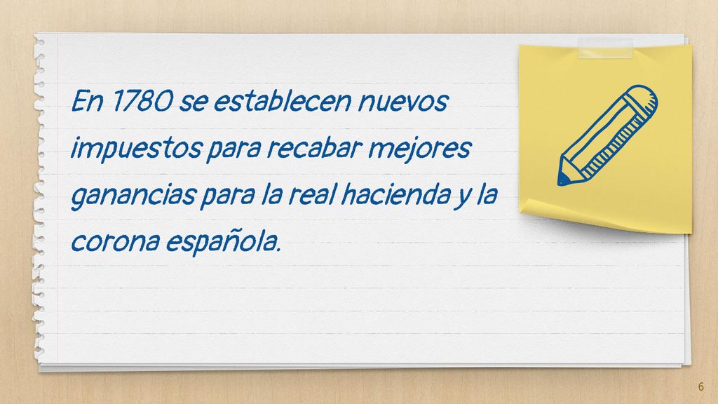 En 1780 se establecen nuevos impuestos para recabar mejores ganancias para la real hacienda y la corona española.