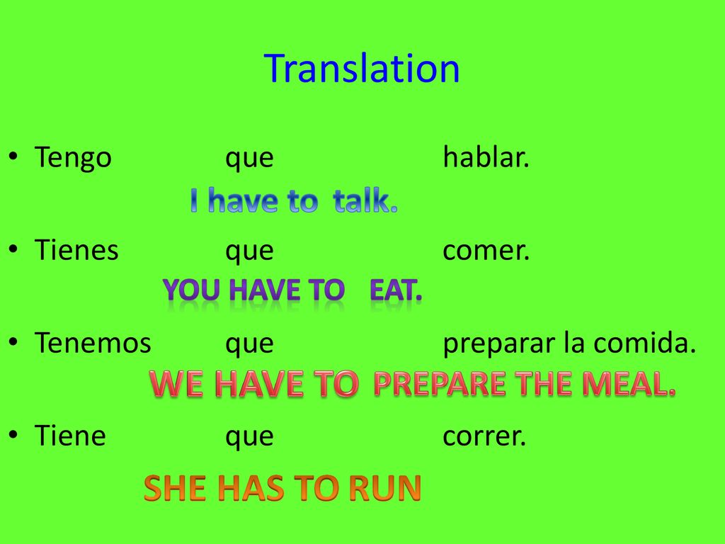 Translation WE HAVE TO SHE HAS TO RUN I have to talk.