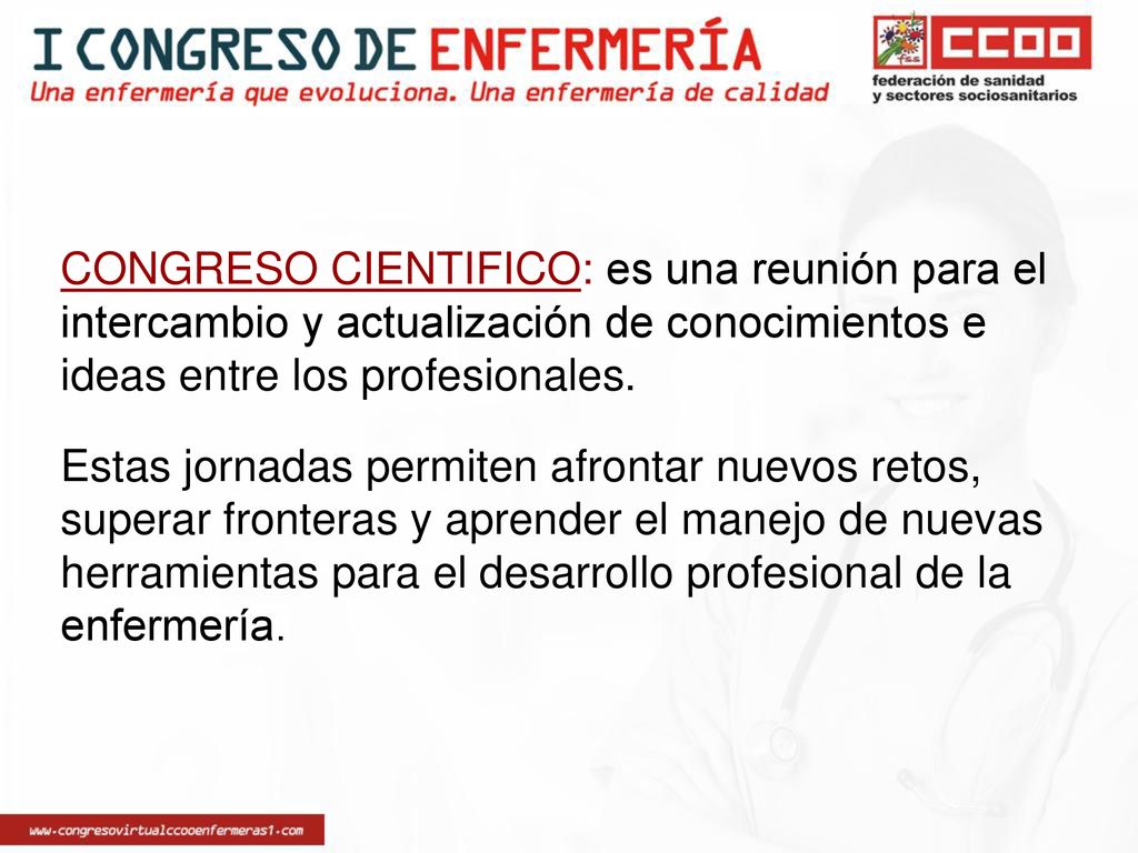 CONGRESO CIENTIFICO: es una reunión para el intercambio y actualización de conocimientos e ideas entre los profesionales.