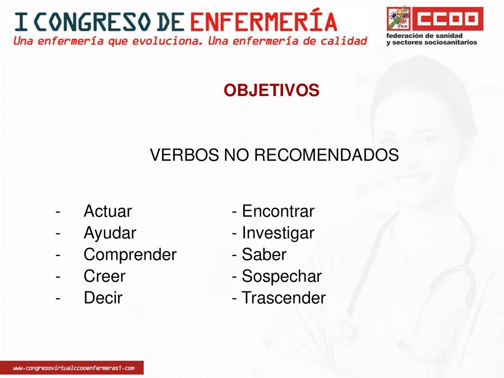 OBJETIVOS VERBOS NO RECOMENDADOS. Actuar - Encontrar. Ayudar - Investigar. Comprender - Saber.