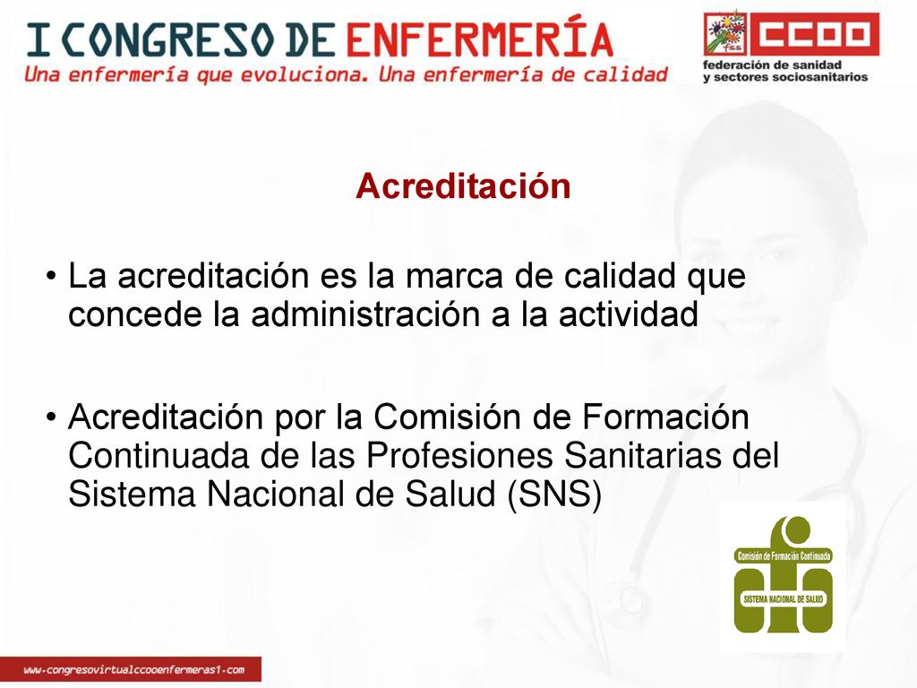 Acreditación La acreditación es la marca de calidad que concede la administración a la actividad.