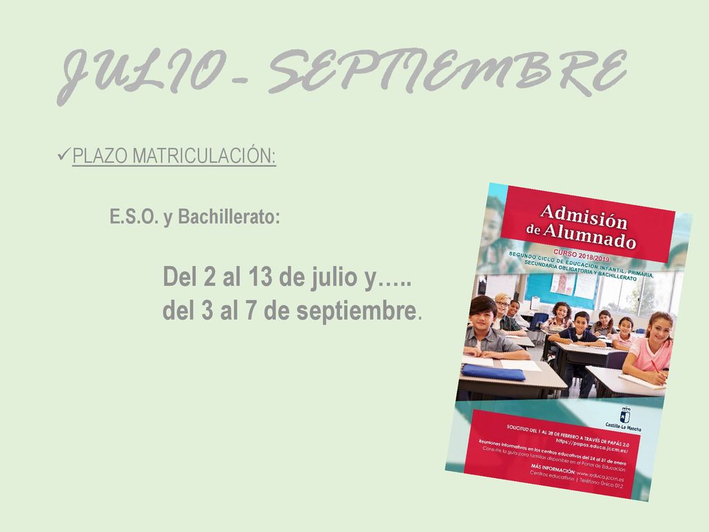 JULIO - SEPTIEMBRE Del 2 al 13 de julio y….. del 3 al 7 de septiembre.