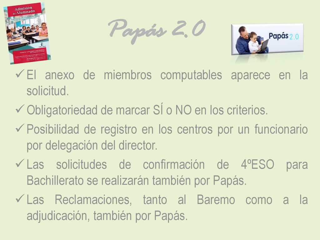 Papás 2.0 El anexo de miembros computables aparece en la solicitud.