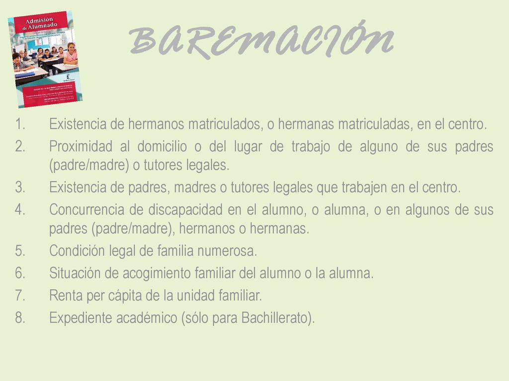 BAREMACIÓN Existencia de hermanos matriculados, o hermanas matriculadas, en el centro.