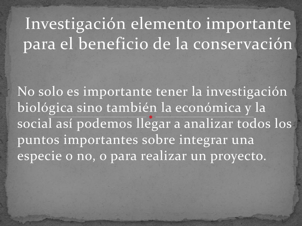 Investigación elemento importante para el beneficio de la conservación