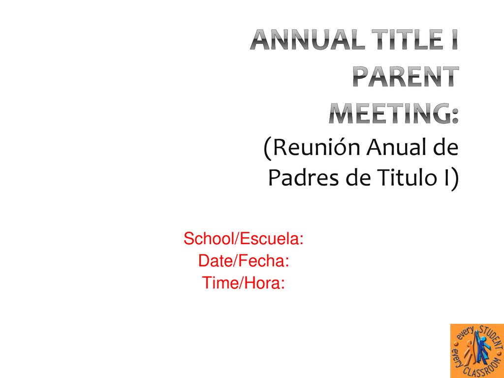 Annual Title I Parent Meeting: (Reunión Anual de Padres de Titulo I)