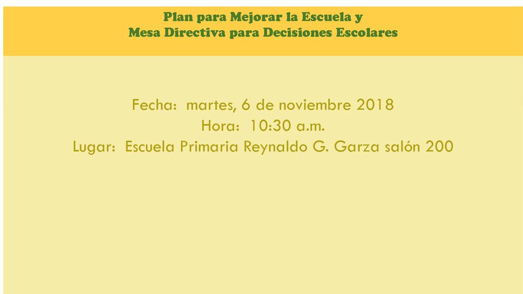 Fecha: martes, 6 de noviembre 2018 Hora: 10:30 a.m.