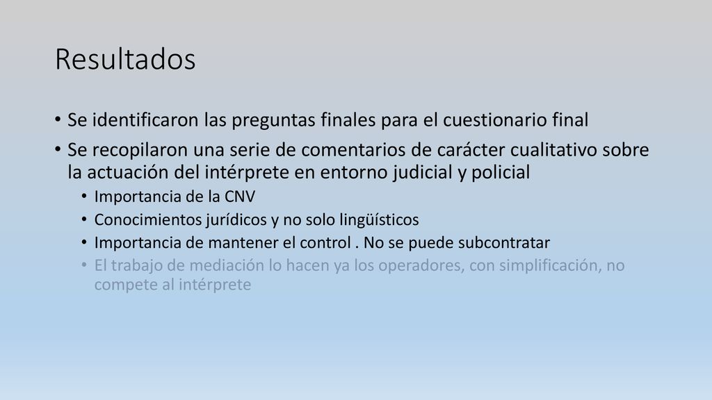 Resultados Se identificaron las preguntas finales para el cuestionario final.