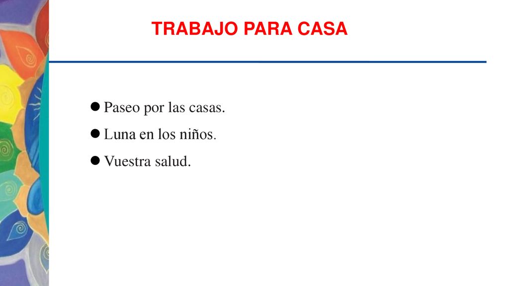 TRABAJO PARA CASA Paseo por las casas. Luna en los niños.
