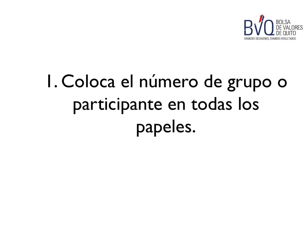 1. Coloca el número de grupo o participante en todas los papeles.