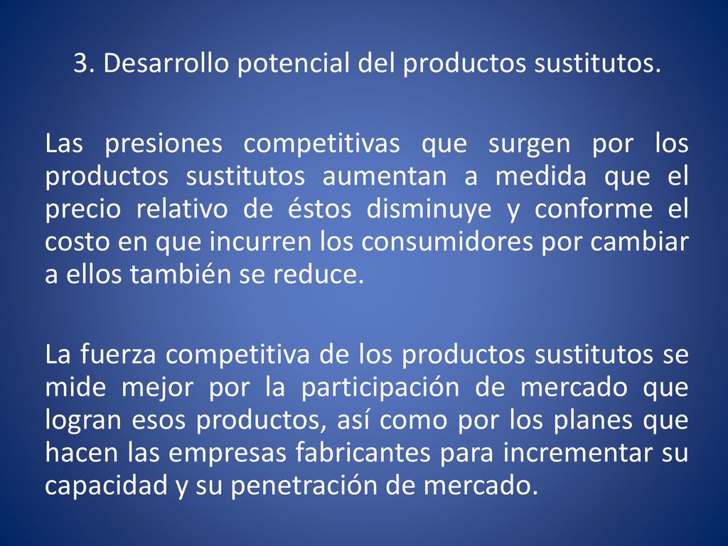 3. Desarrollo potencial del productos sustitutos