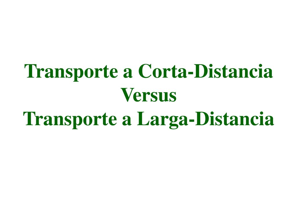 Transporte a Corta-Distancia Versus Transporte a Larga-Distancia