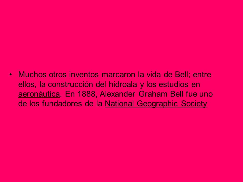 Muchos otros inventos marcaron la vida de Bell; entre ellos, la construcción del hidroala y los estudios en aeronáutica.