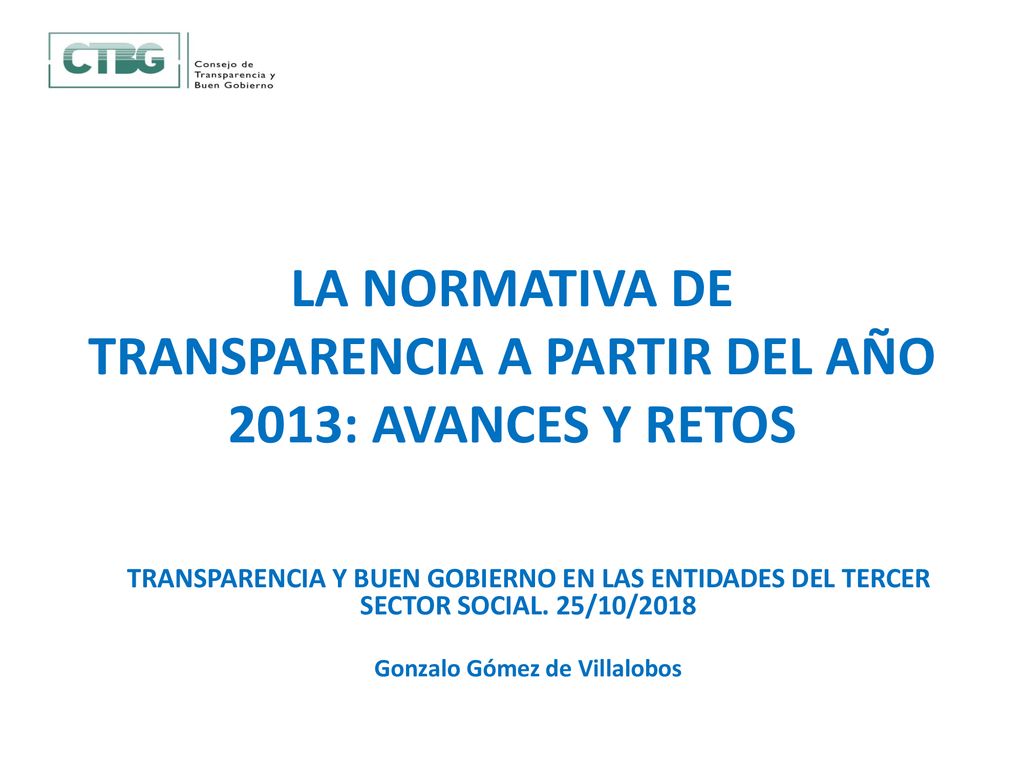 LA NORMATIVA DE TRANSPARENCIA A PARTIR DEL AÑO 2013: AVANCES Y RETOS