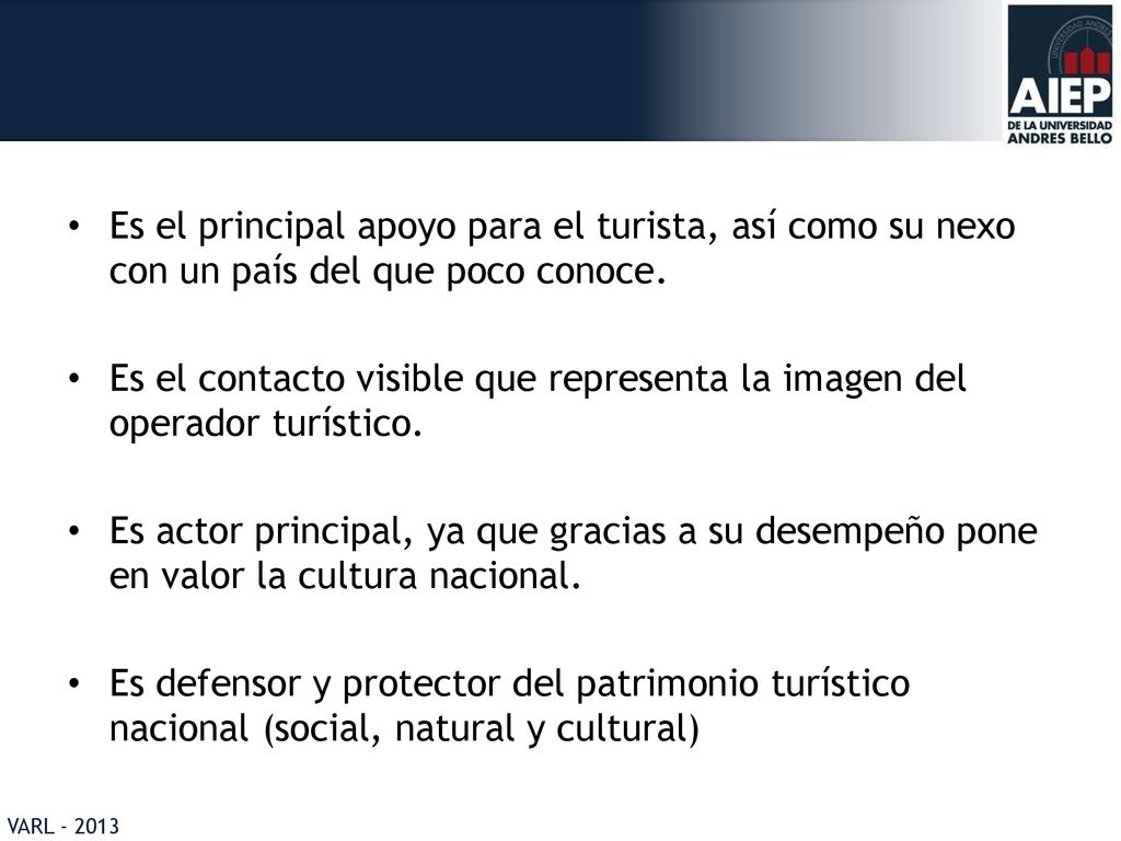 Es el principal apoyo para el turista, así como su nexo con un país del que poco conoce.