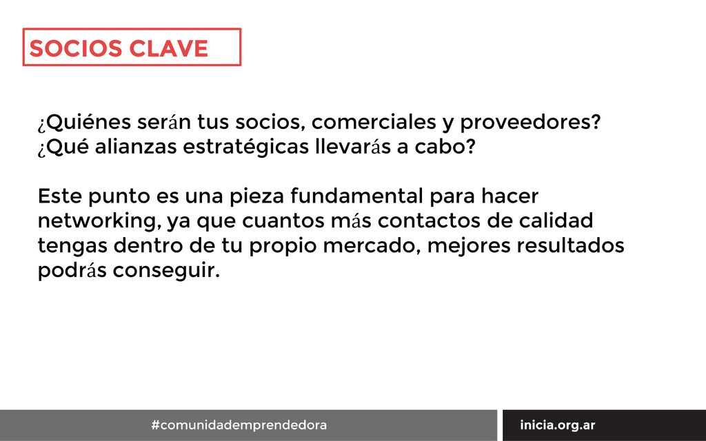 SOCIOS CLAVE ¿Quiénes serán tus socios, comerciales y proveedores