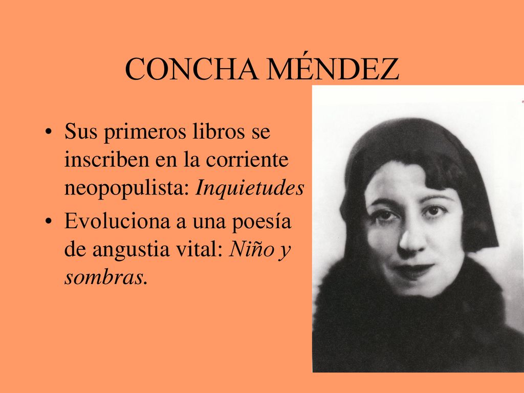CONCHA MÉNDEZ Sus primeros libros se inscriben en la corriente neopopulista: Inquietudes.