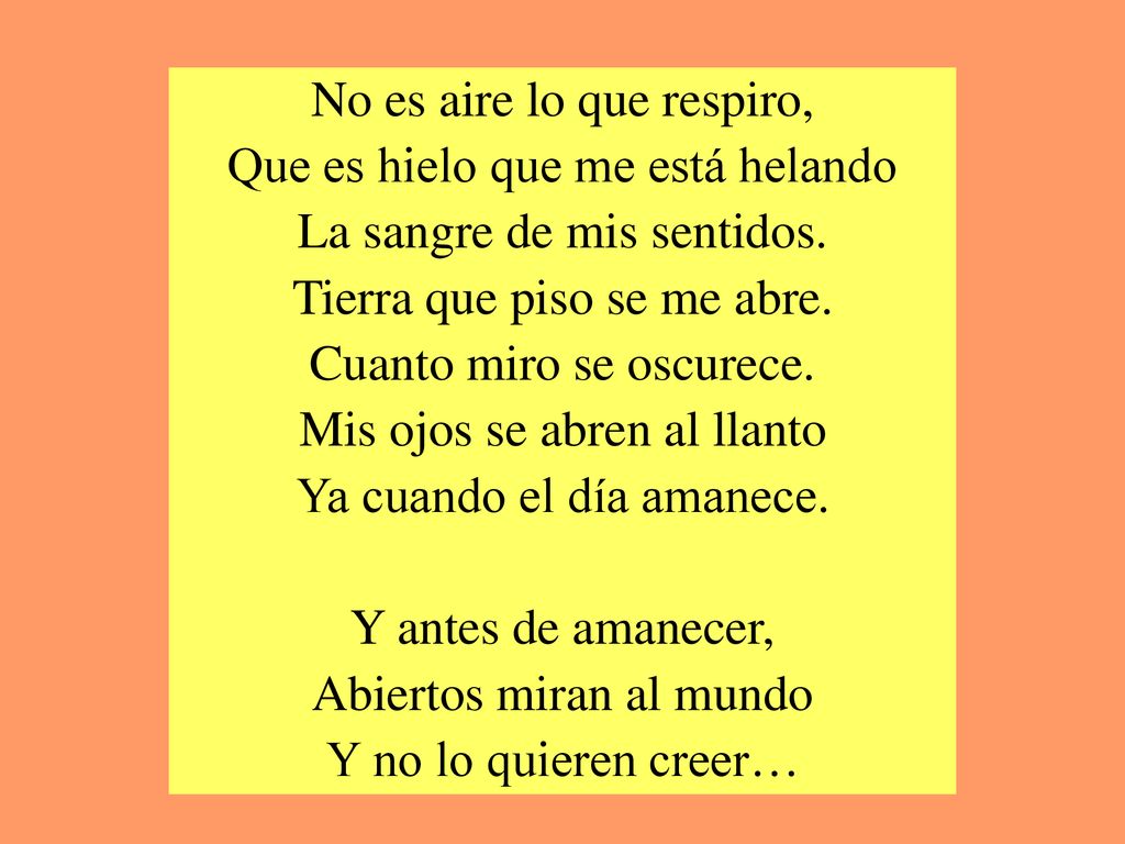 No es aire lo que respiro, Que es hielo que me está helando