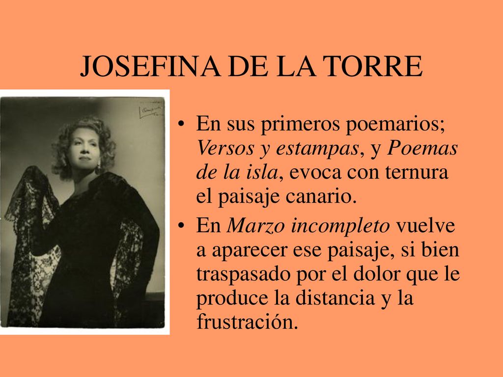 JOSEFINA DE LA TORRE En sus primeros poemarios; Versos y estampas, y Poemas de la isla, evoca con ternura el paisaje canario.