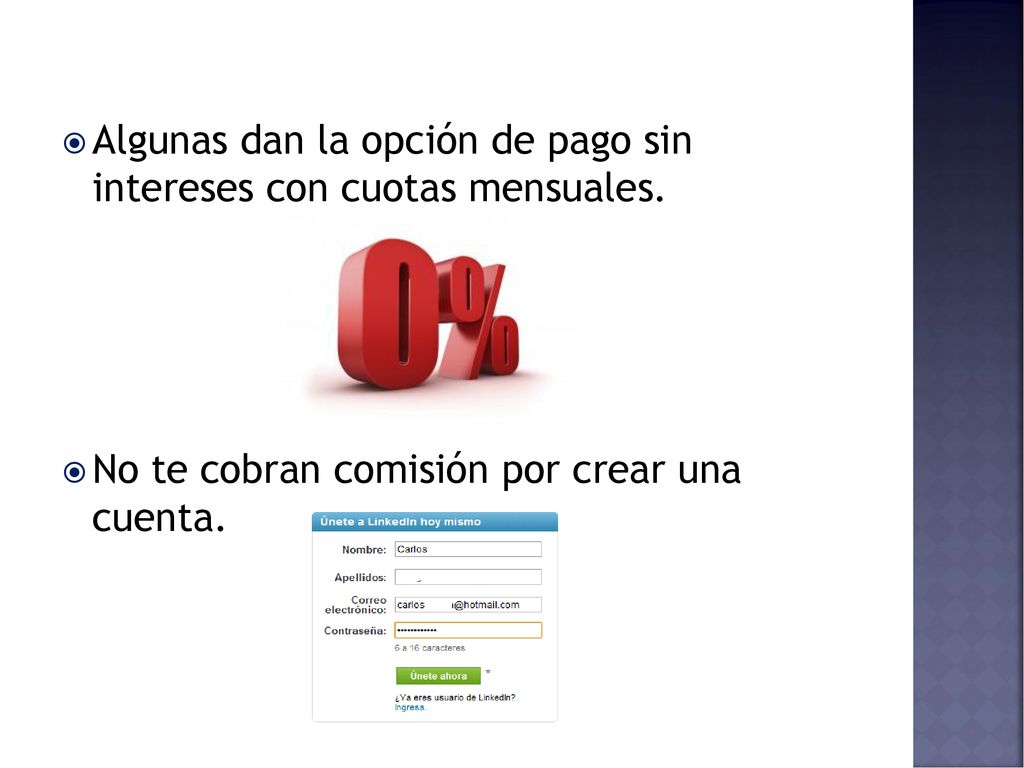 Algunas dan la opción de pago sin intereses con cuotas mensuales.