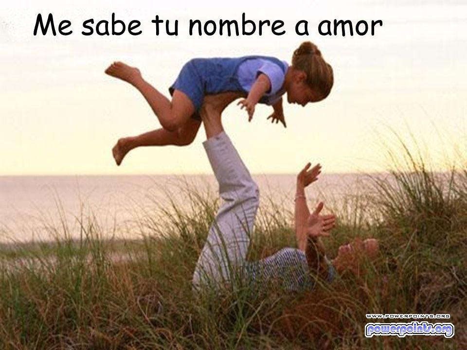 Me sabe tu nombre a amor