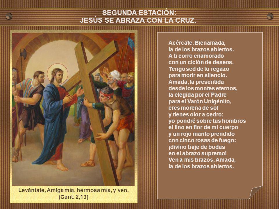 SEGUNDA ESTACIÓN: JESÚS SE ABRAZA CON LA CRUZ.