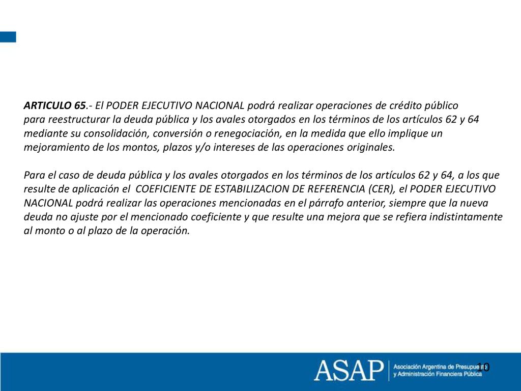 ARTICULO 65.- El PODER EJECUTIVO NACIONAL podrá realizar operaciones de crédito público