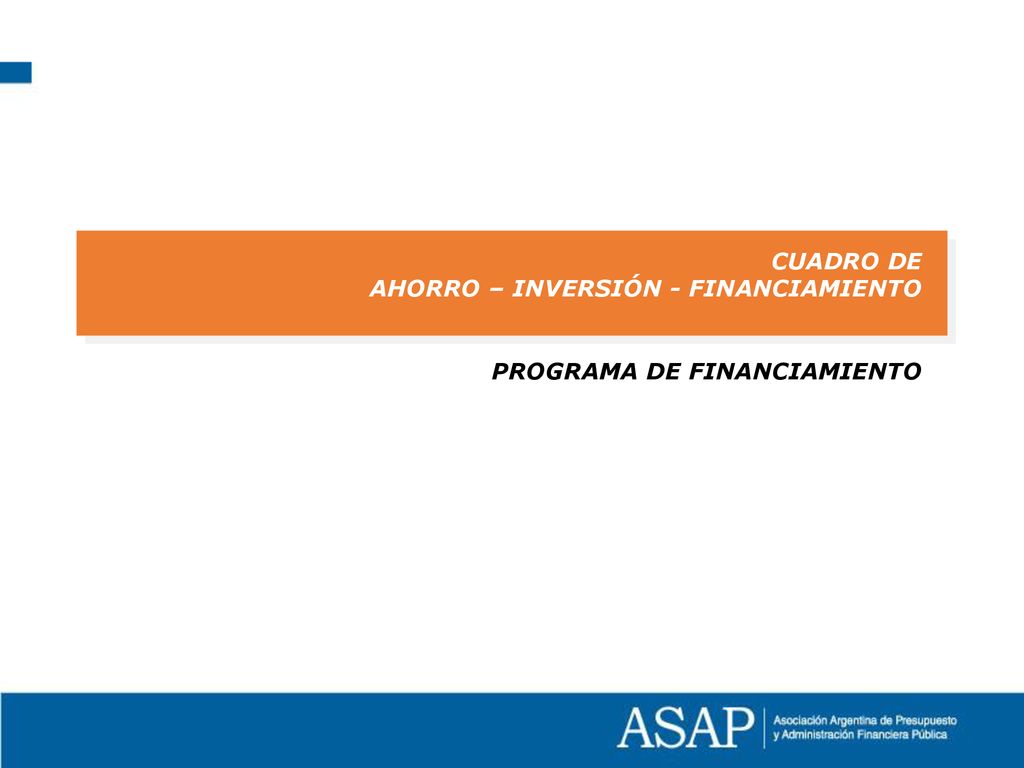 CUADRO DE AHORRO – INVERSIÓN - FINANCIAMIENTO PROGRAMA DE FINANCIAMIENTO