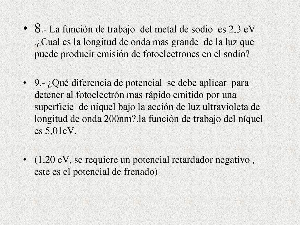 8. - La función de trabajo del metal de sodio es 2,3 eV