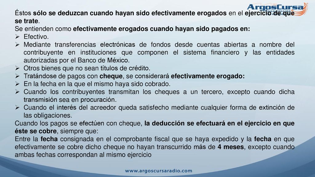 Éstos sólo se deduzcan cuando hayan sido efectivamente erogados en el ejercicio de que se trate.