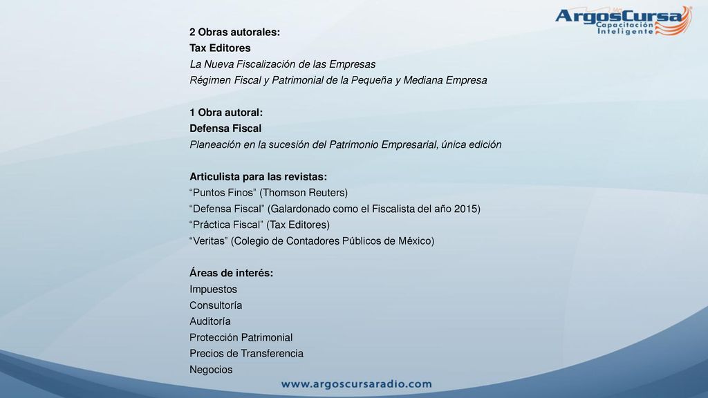 2 Obras autorales: Tax Editores. La Nueva Fiscalización de las Empresas. Régimen Fiscal y Patrimonial de la Pequeña y Mediana Empresa.