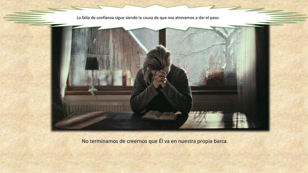 No terminamos de creernos que Él va en nuestra propia barca.