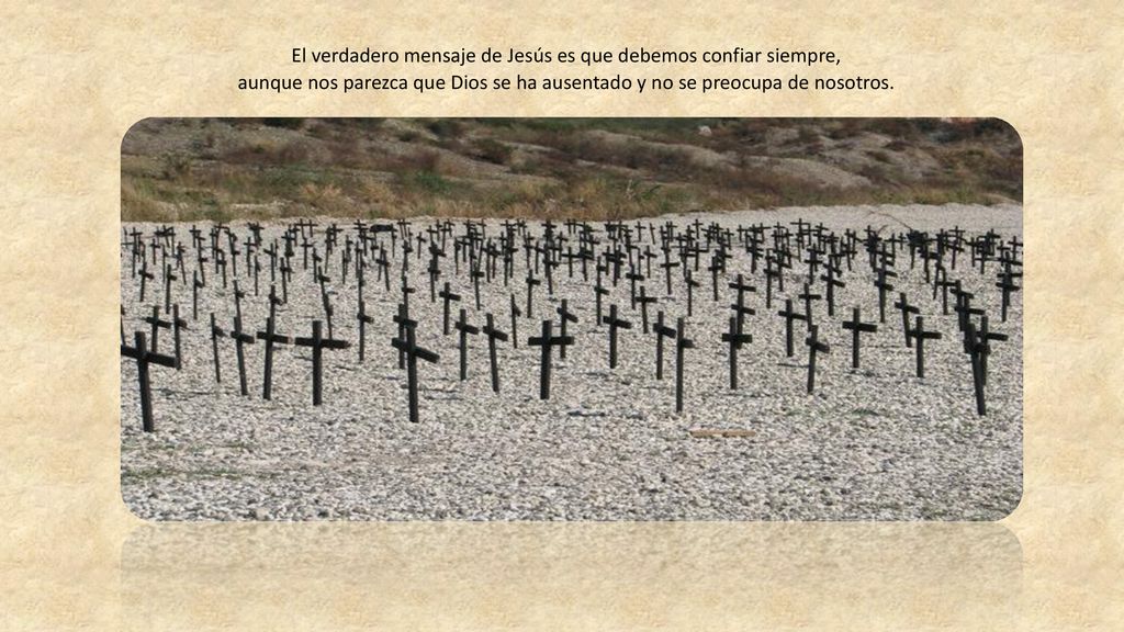 El verdadero mensaje de Jesús es que debemos confiar siempre,