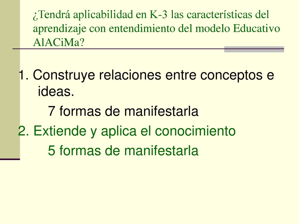 7 formas de manifestarla 2. Extiende y aplica el conocimiento