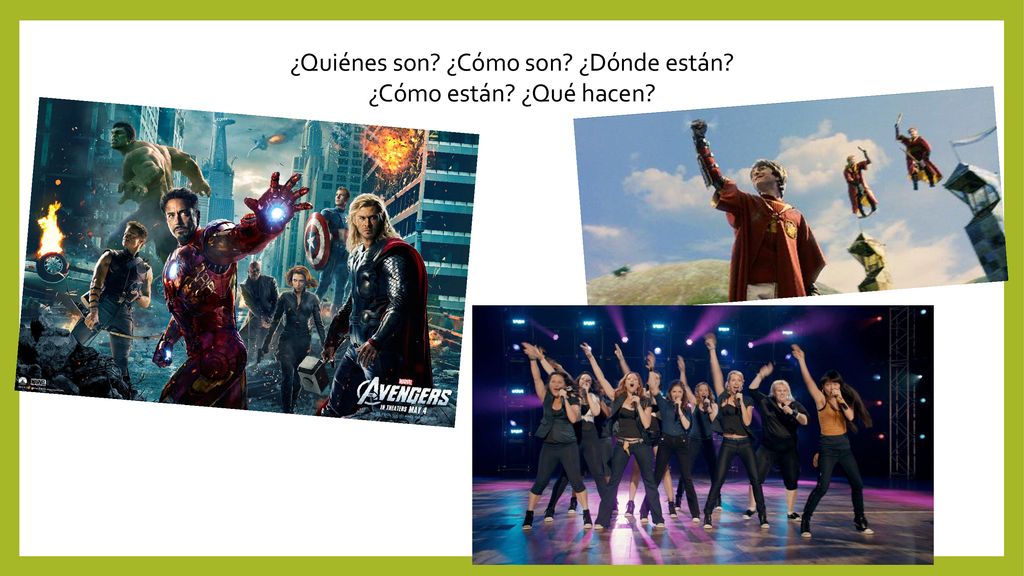 ¿Quiénes son ¿Cómo son ¿Dónde están ¿Cómo están ¿Qué hacen