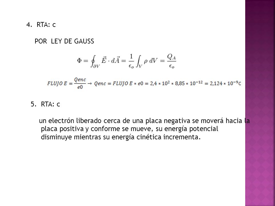 4. RTA: c POR LEY DE GAUSS. 5. RTA: c.
