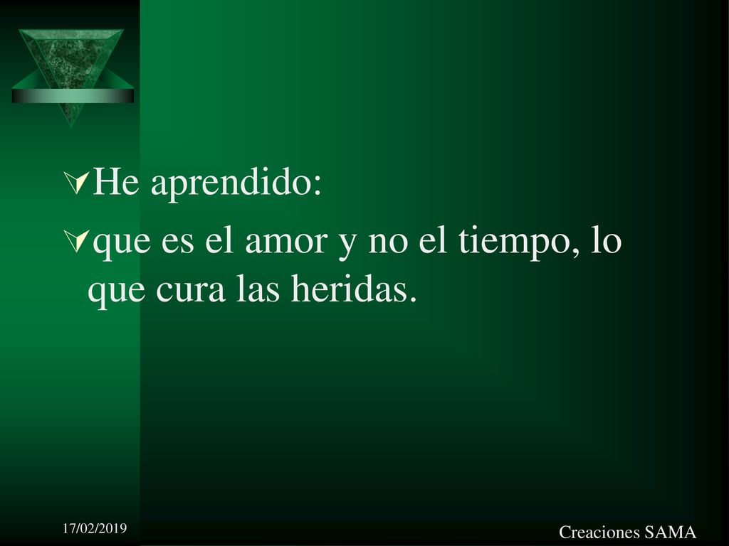 que es el amor y no el tiempo, lo que cura las heridas.