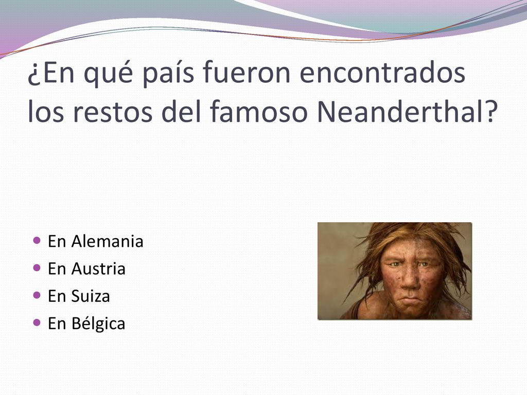 ¿En qué país fueron encontrados los restos del famoso Neanderthal