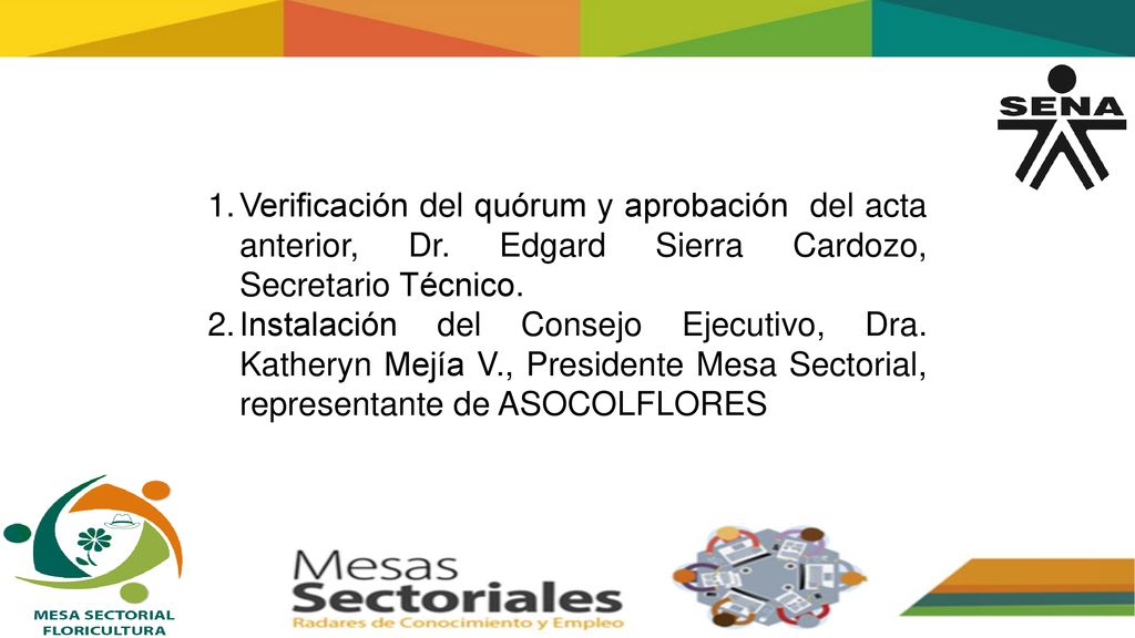 Verificación del quórum y aprobación del acta anterior, Dr