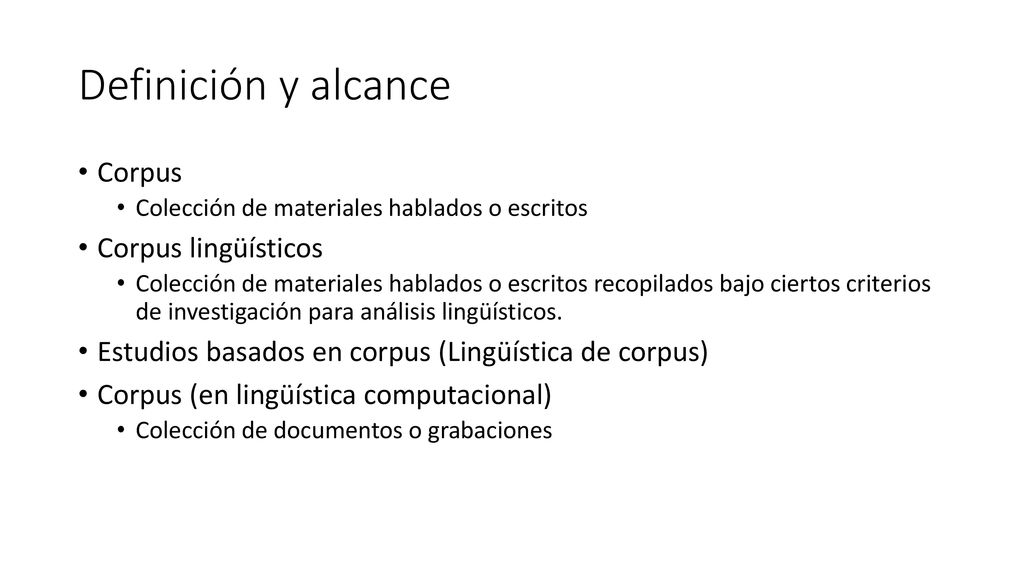 Definición y alcance Corpus Corpus lingüísticos