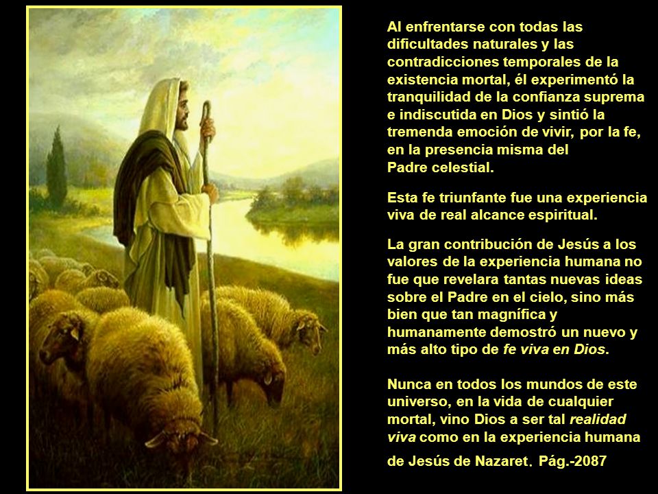 humanamente demostró un nuevo y más alto tipo de fe viva en Dios.