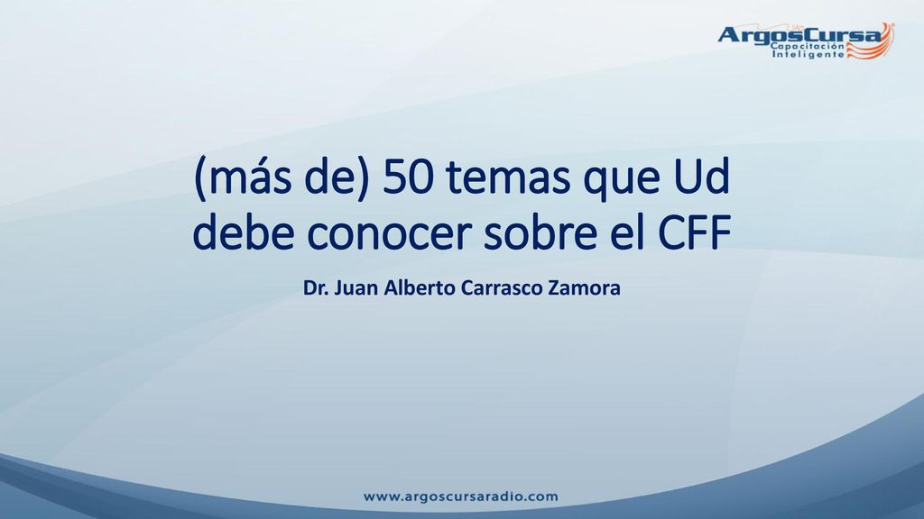 (más de) 50 temas que Ud debe conocer sobre el CFF